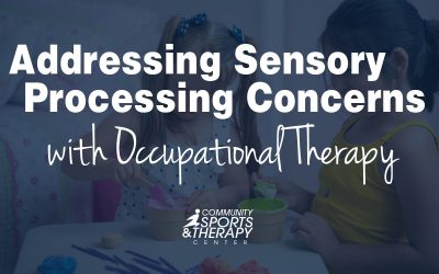 Addressing Sensory Processing Concerns with Occupational Therapy